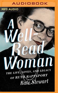 A Well-Read Woman: The Life, Loves, and Legacy of Ruth Rappaport