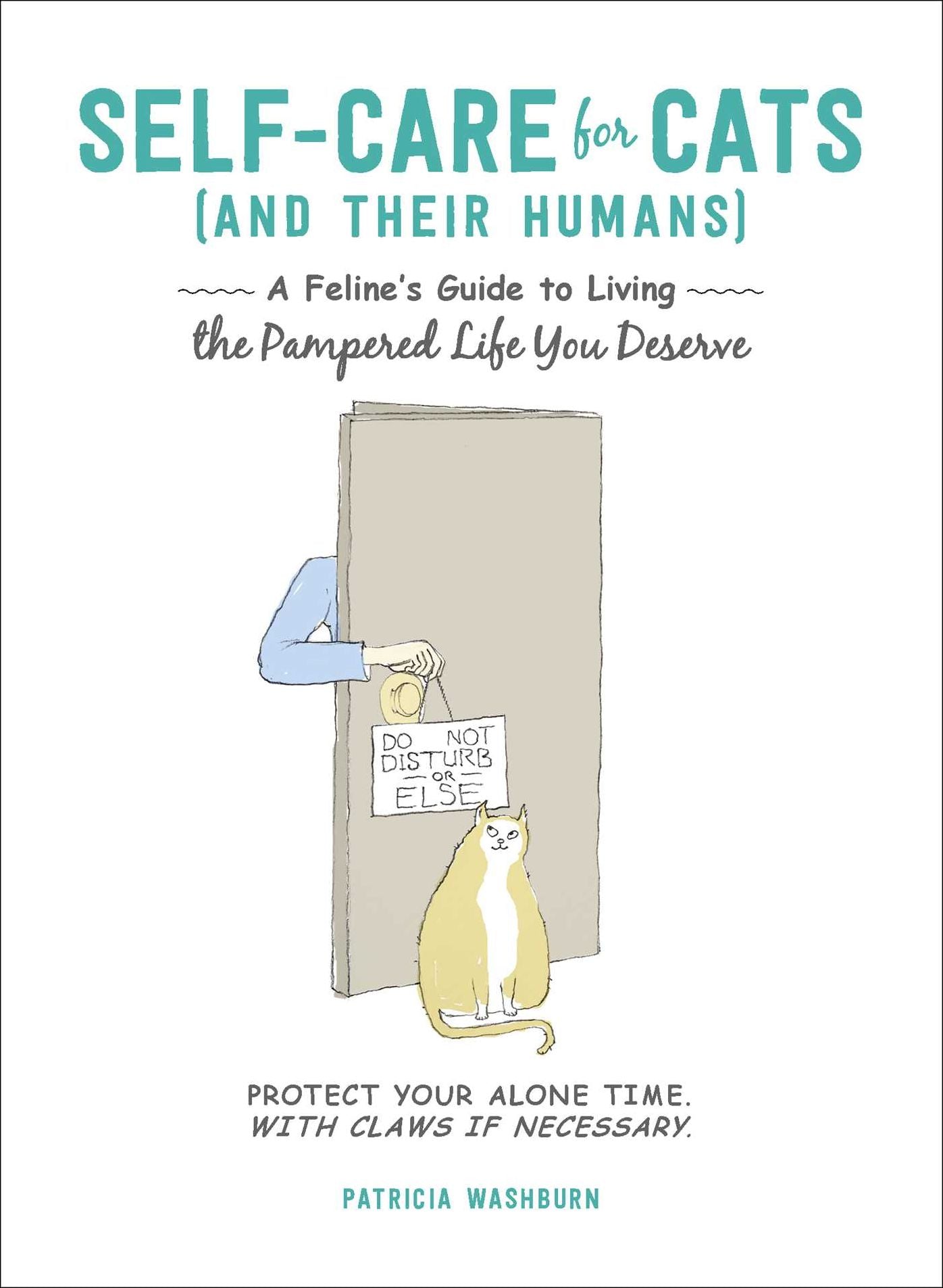 Self-Care for Cats (and Their Humans): A Feline's Guide to Living the Pampered Life You Deserve