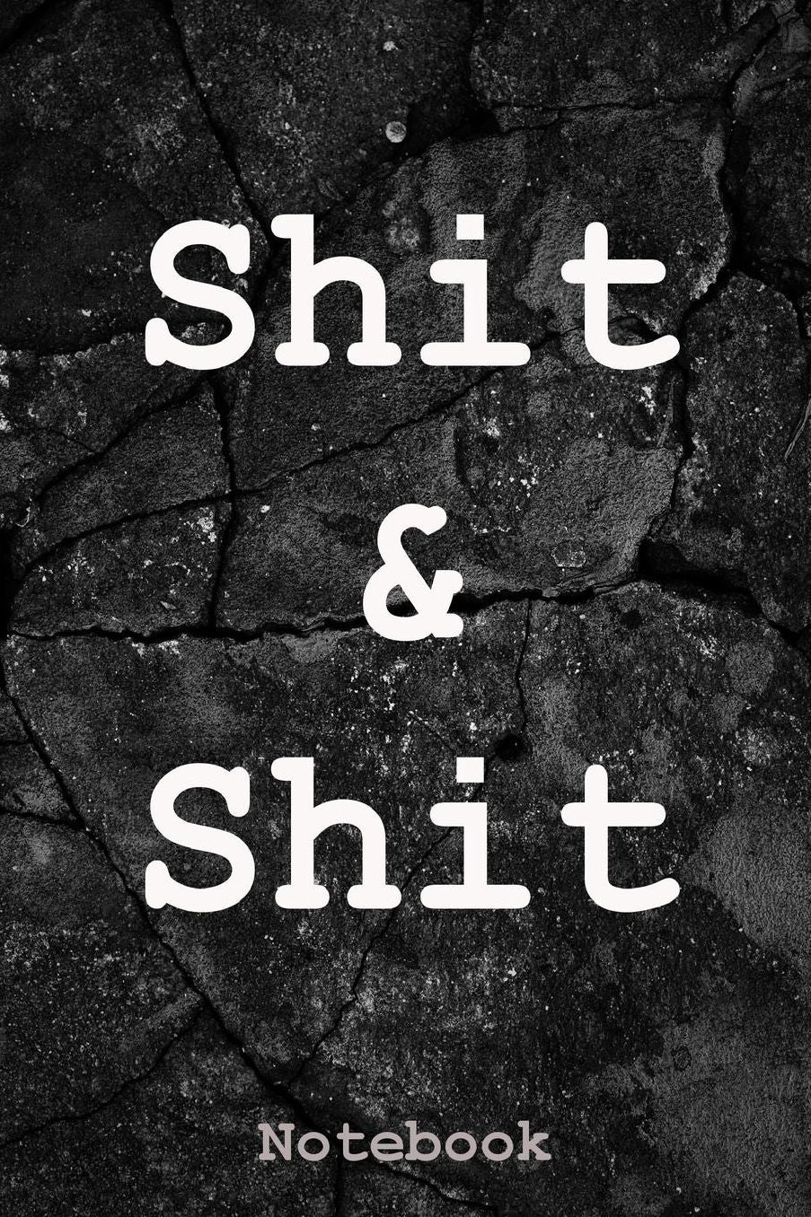 Shit & Shit: Notebook