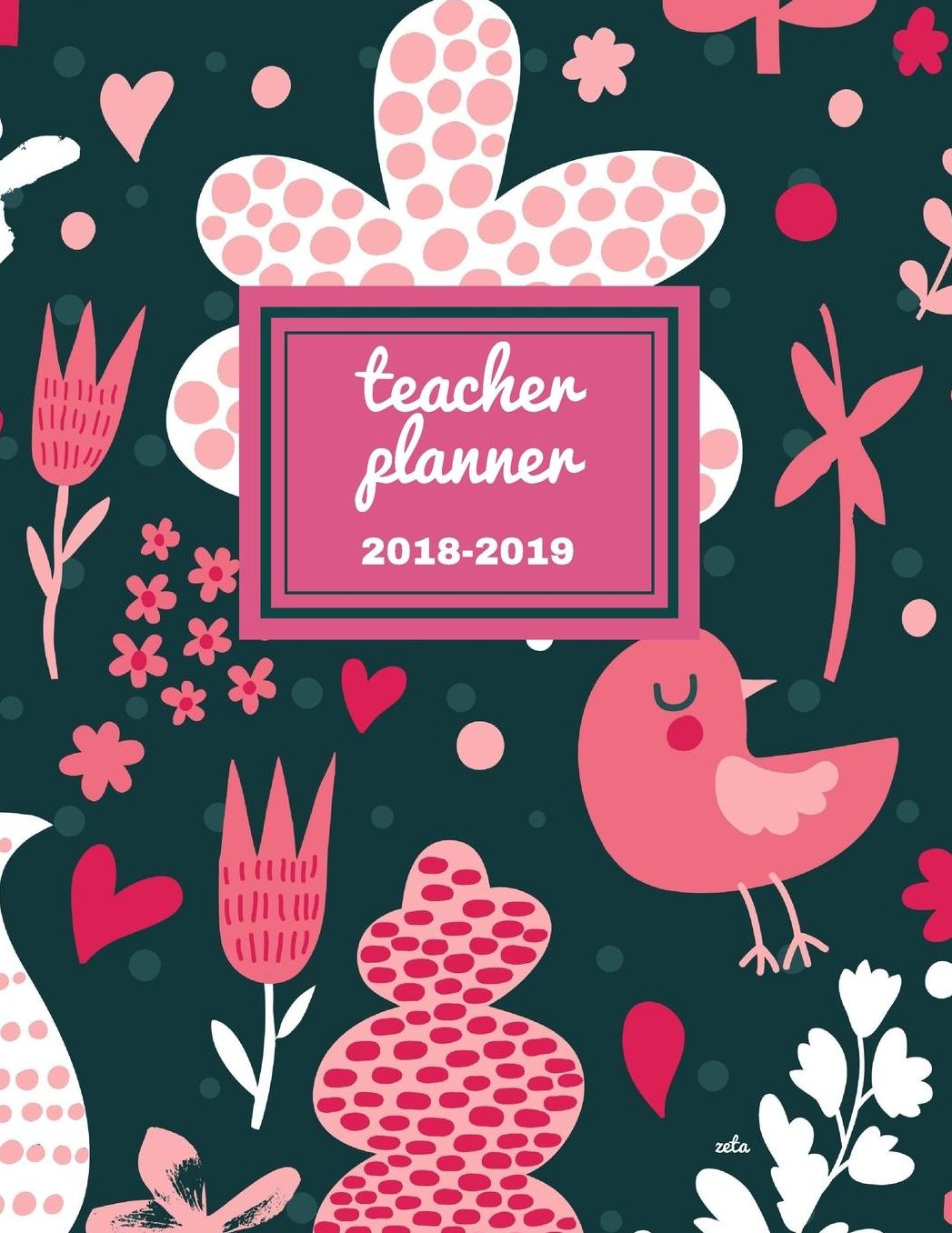Teacher Planner 2018 - 2019 Zeta: Dated Lesson Plan Book/Teacher Planner/7 Period/Subject Teacher Lesson Planner/Academic Planner/Combination Plan and Record Book, July 2018- December 2018. Hit Goals Get More Done, Boost Productivity.