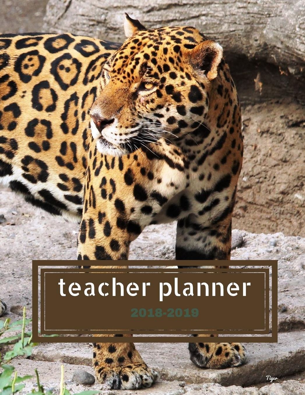 Teacher Planner 2018 - 2019 Tiger: Dated Lesson Plan Book/Teacher Planner/7 Period/Subject Teacher Lesson Planner/Academic Planner/Combination Plan and Record Book, July 2018- December 2018. Hit Goals Get More Done, Boost Productivity.