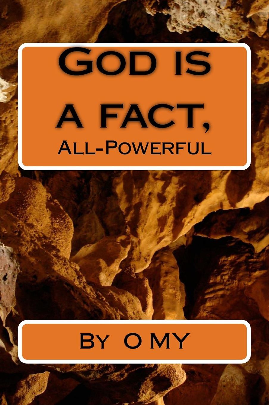 God Is a Fact, All-Powerful: All-Powerful
