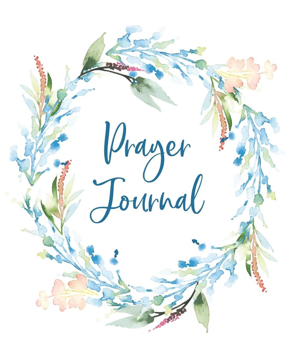 Prayer Journal: Prayer Journal / Notebook: 8x10 (Watercolor Floral)