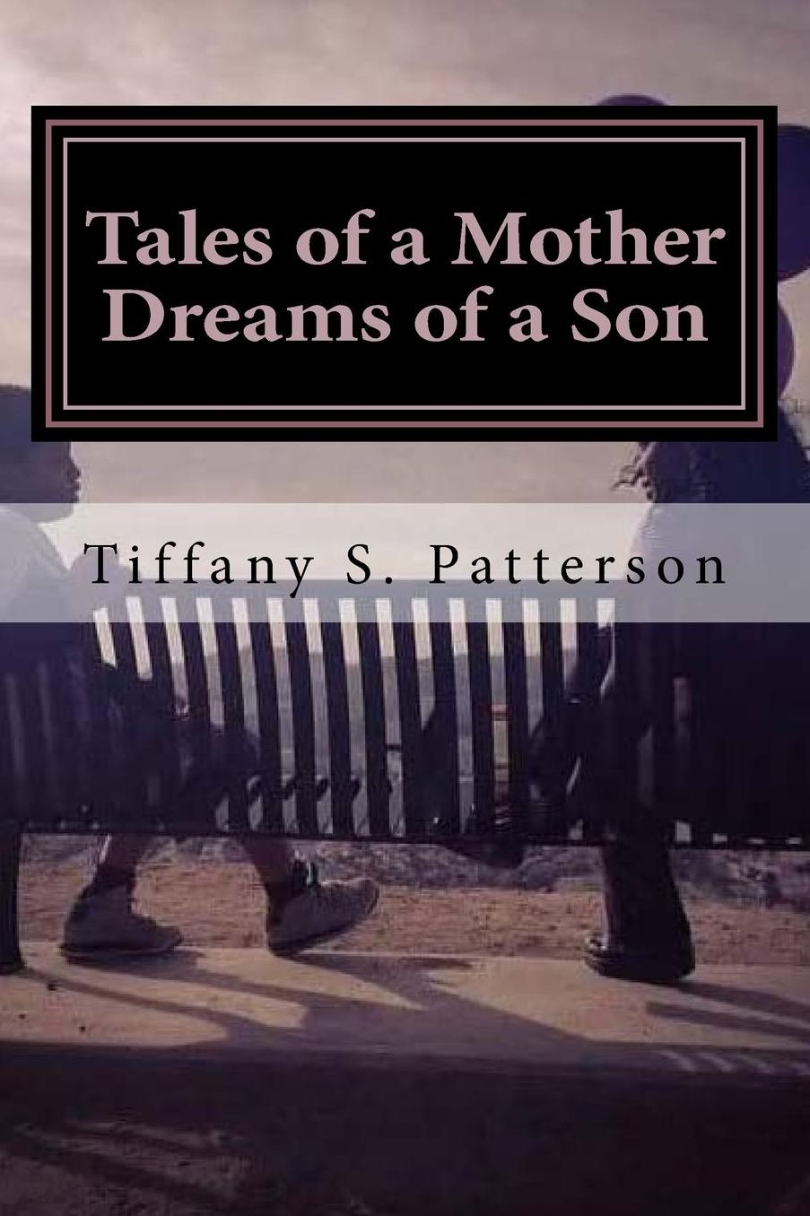 Tales of a Mother Dreams of a Son: Poetic Thoughts about Life and Love