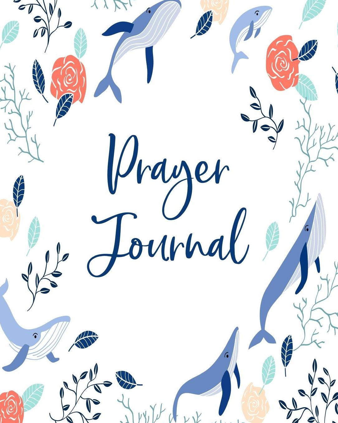 Prayer Journal: Prayer Journal / Notebook: 8 X 10 (Pastel Colors - Flowers and Whales - Mint)