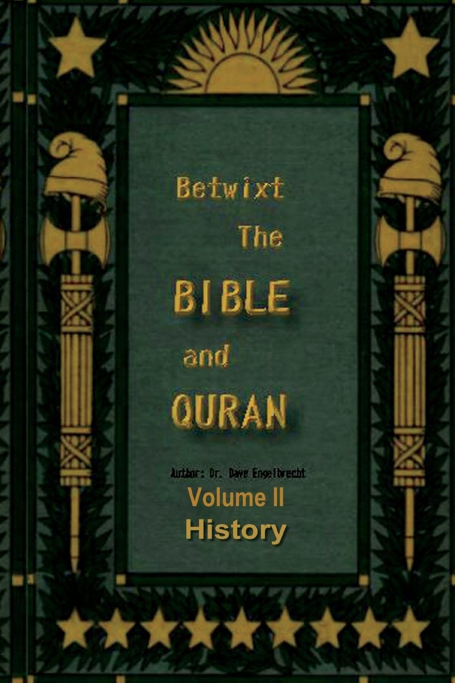 Betwixt the Bible and Quran Vol. 2 History