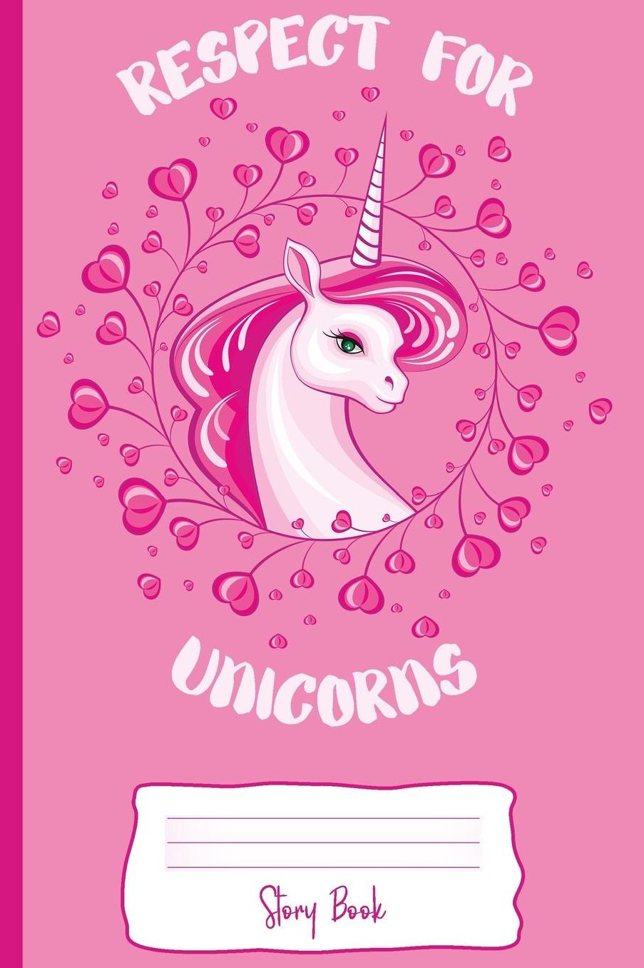 Respect for Unicorns: Story Book: Personal Story Book for Kids and Unicorn Lovers: 110 White Pages of Personal Story Writing Space: 6 X 9: Diary, Write, Doodle, Notes, Sketch Pad