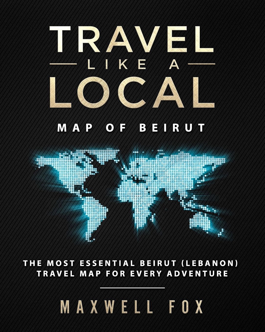 Travel Like a Local - Map of Beirut: The Most Essential Beirut (Lebanon) Travel Map for Every Adventure