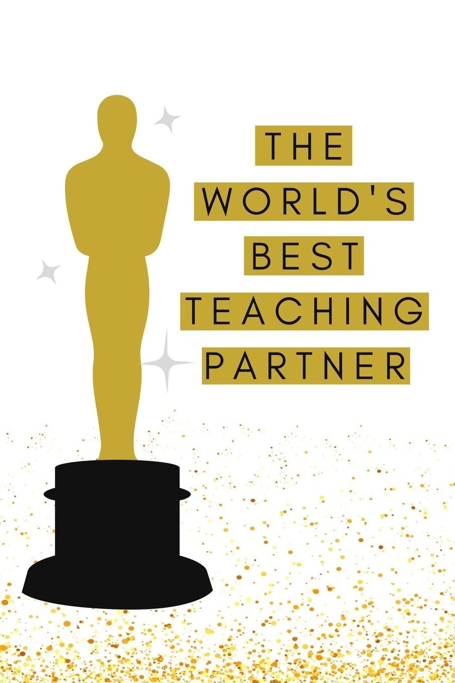 The World's Best Teaching Partner: 6 by 9 Notebook, 50 Lined Pages