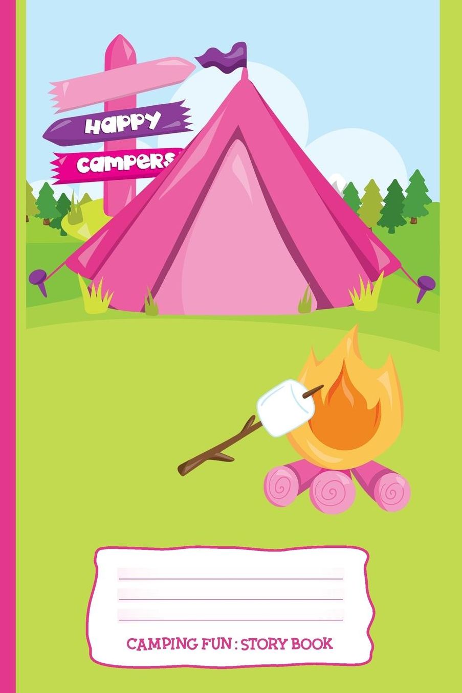 Camping Fun: Story Book: Personal Story Book for Girls, Kids, Camping Lovers - Tents, Sleeping Bags, Fire, Outdoor, Marshmallows - Diary, Write, Doodle, Notes, Sketch Pad