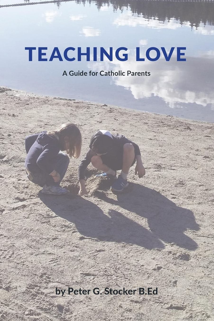 Teaching Love: A Catholic Parent's Guide