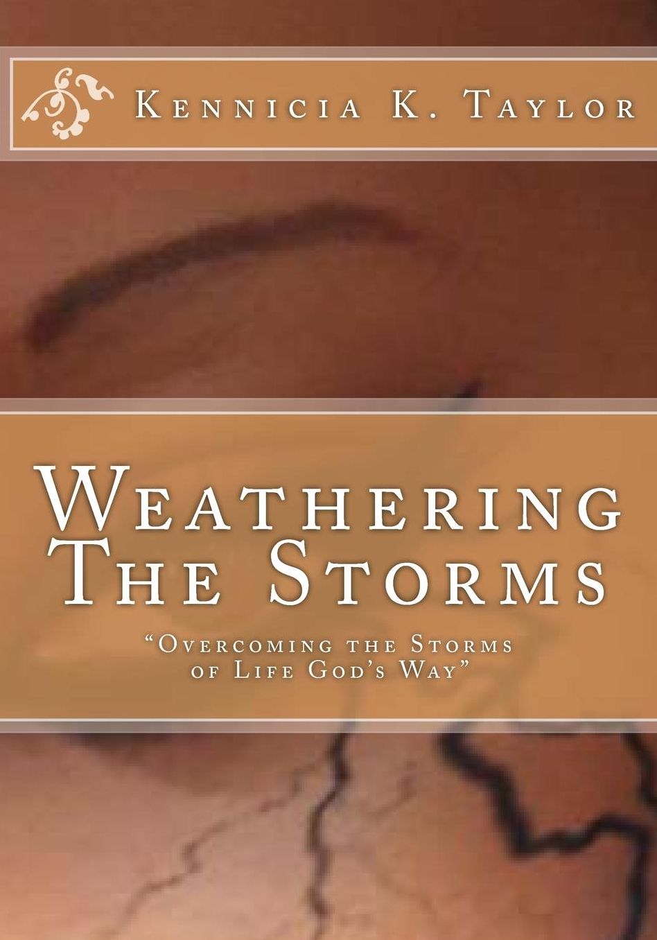 Weathering the Storms: Overcoming the Storms of Life God's Way