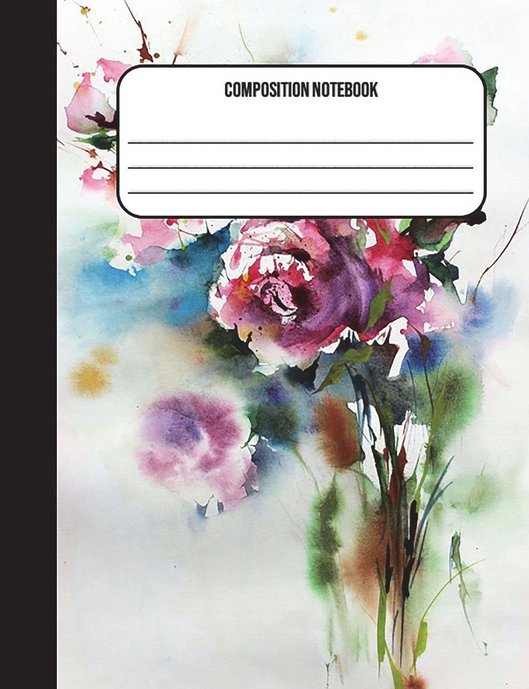 Composition Notebook: Watercolor Flowers 100 Ruled Pages (7.44 X 9.69) Back to School