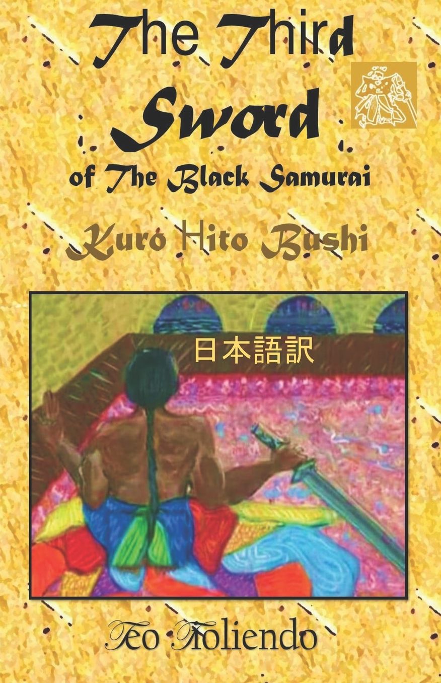 The Third Sword: Of The Black Samurai Kuro Hito Bushi