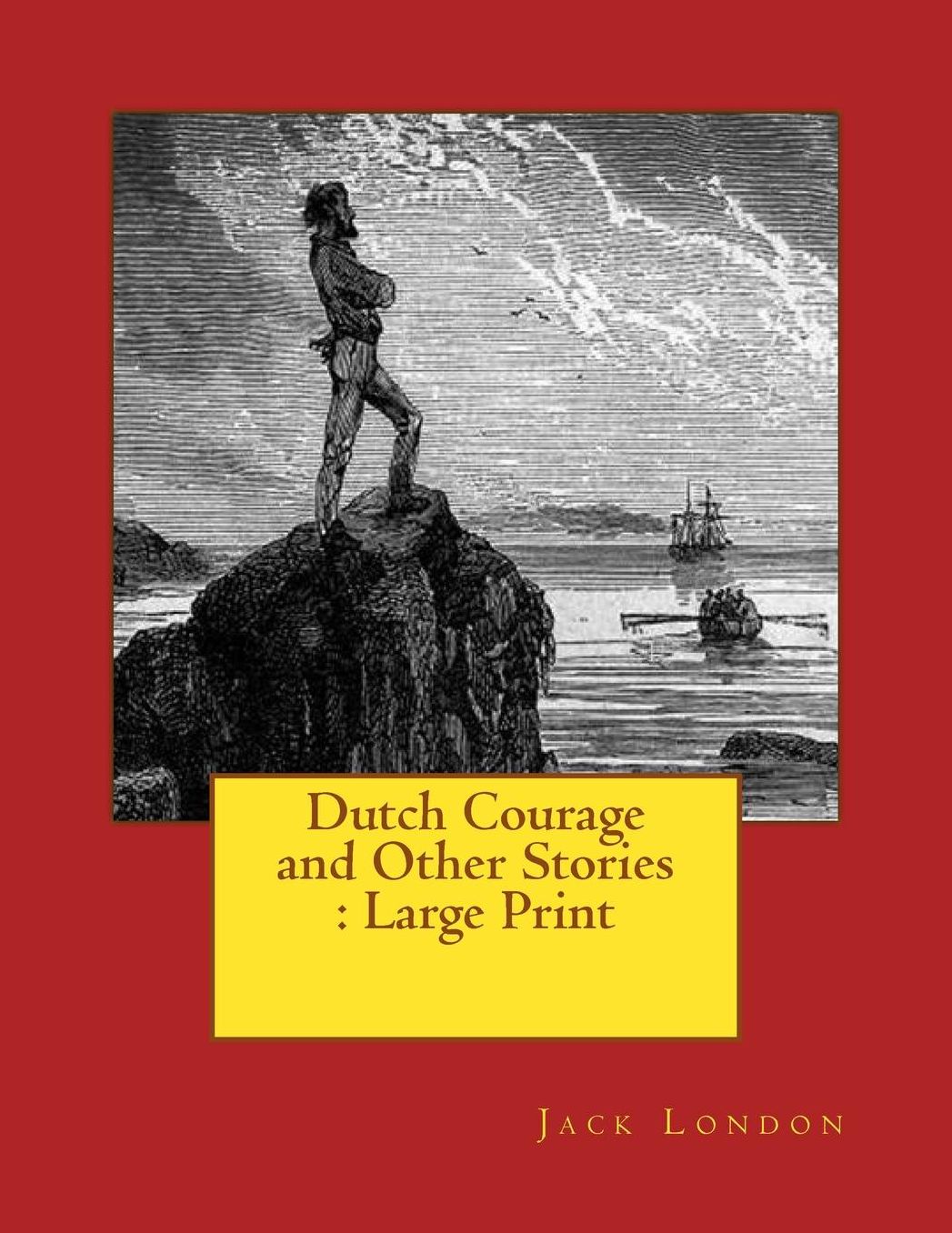 Dutch Courage and Other Stories: Large Print