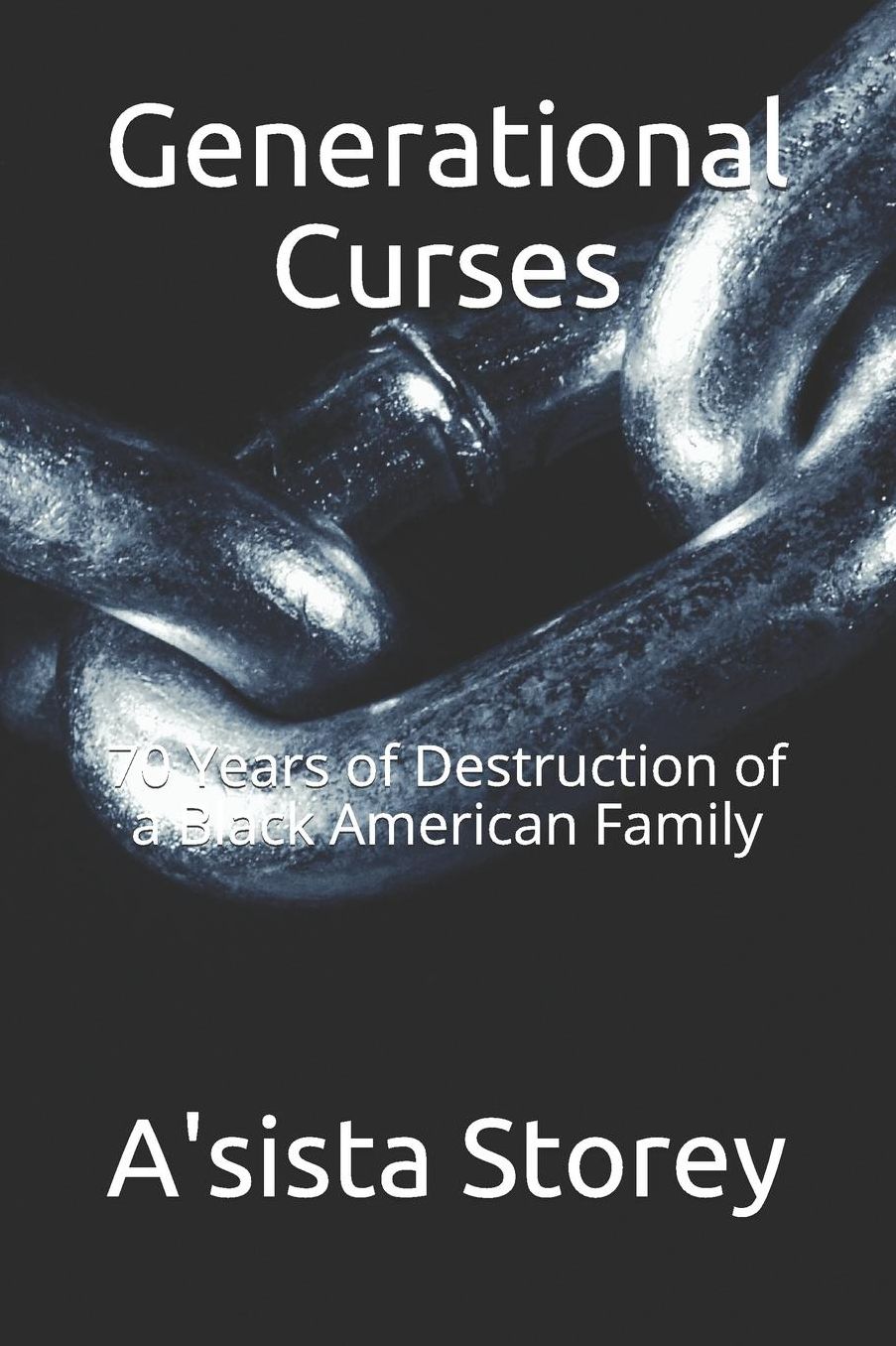 Generational Curses: 70 Years of Destruction of a Black American Family