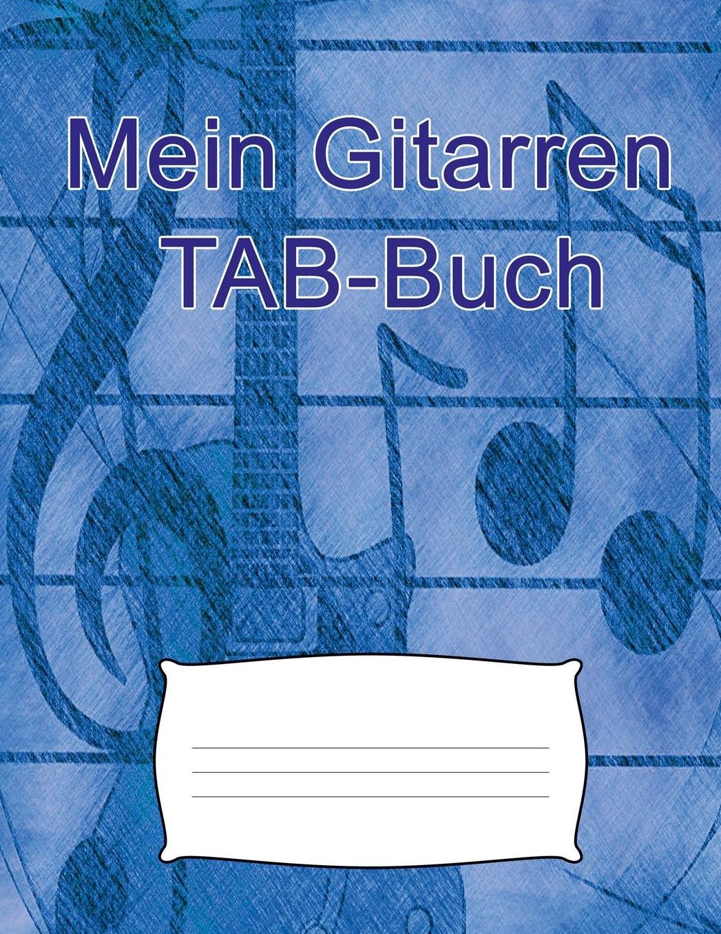 Mein Gitarren Tab-Buch: Fï¿½r Eigene Kompositionen Und Musikideen. Tabulatur-Buch Fï¿½r Gitarristen.100 Blatt - 200 Seiten Ca. A4