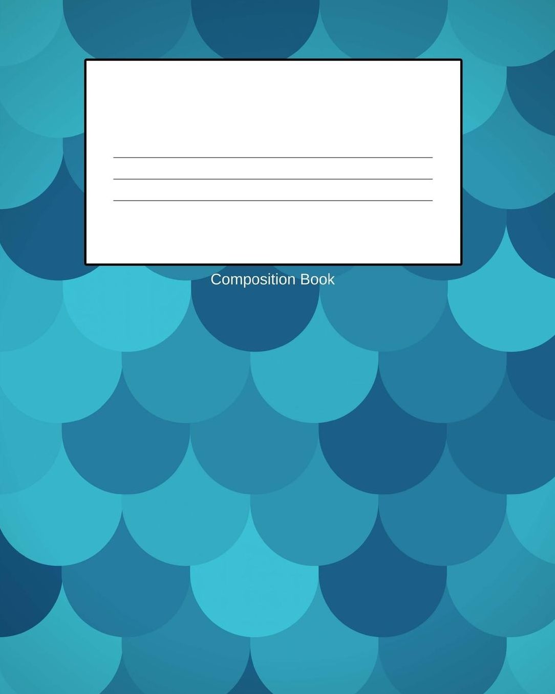 Composition Book: Aqua Mermaid, College Lined, 8 X 10 110 Paged Composition Book, Notebook