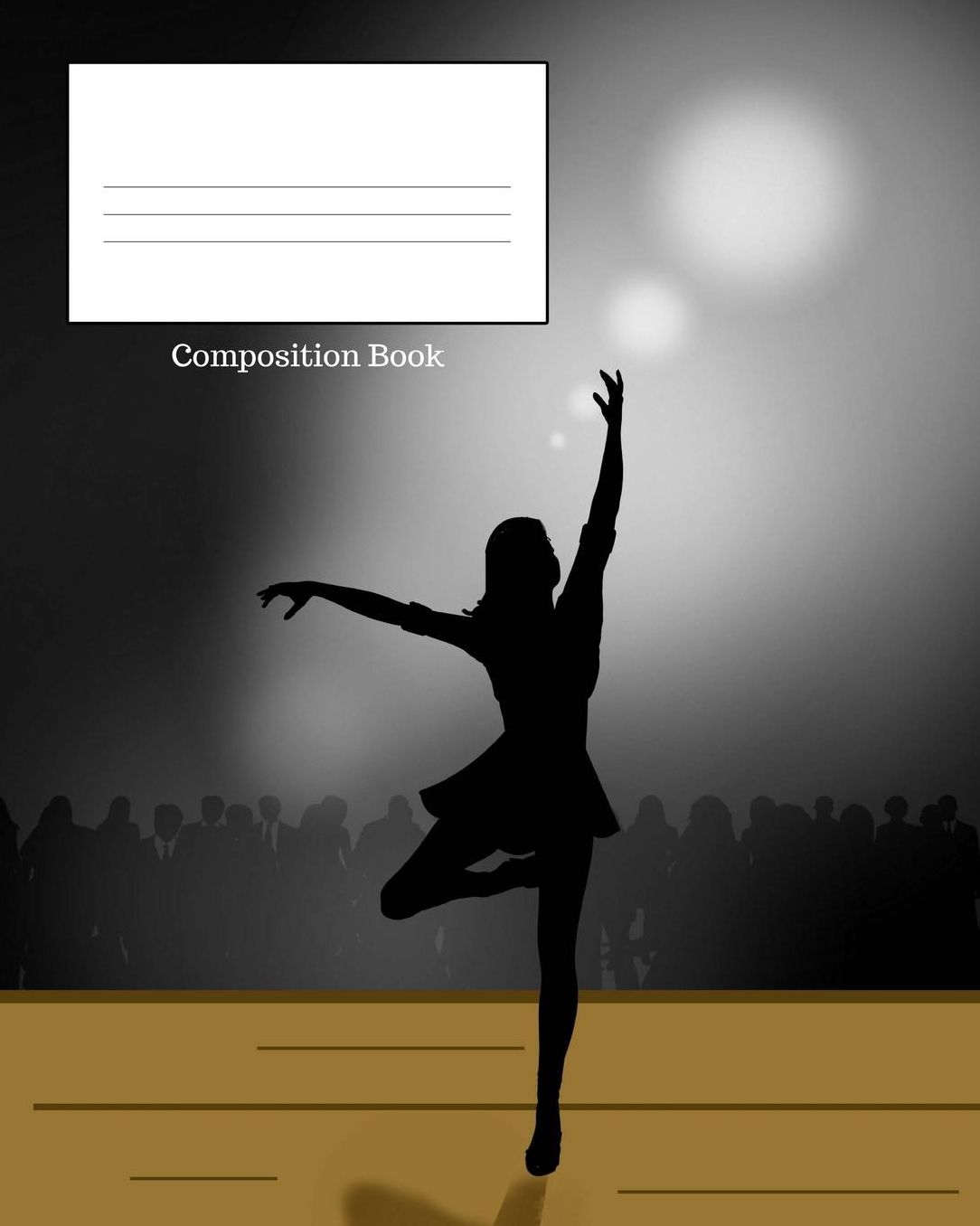 Composition Book: Dancing Lady on Stage, College Lined, 8 X 10 110 Paged Composition Book, Notebook