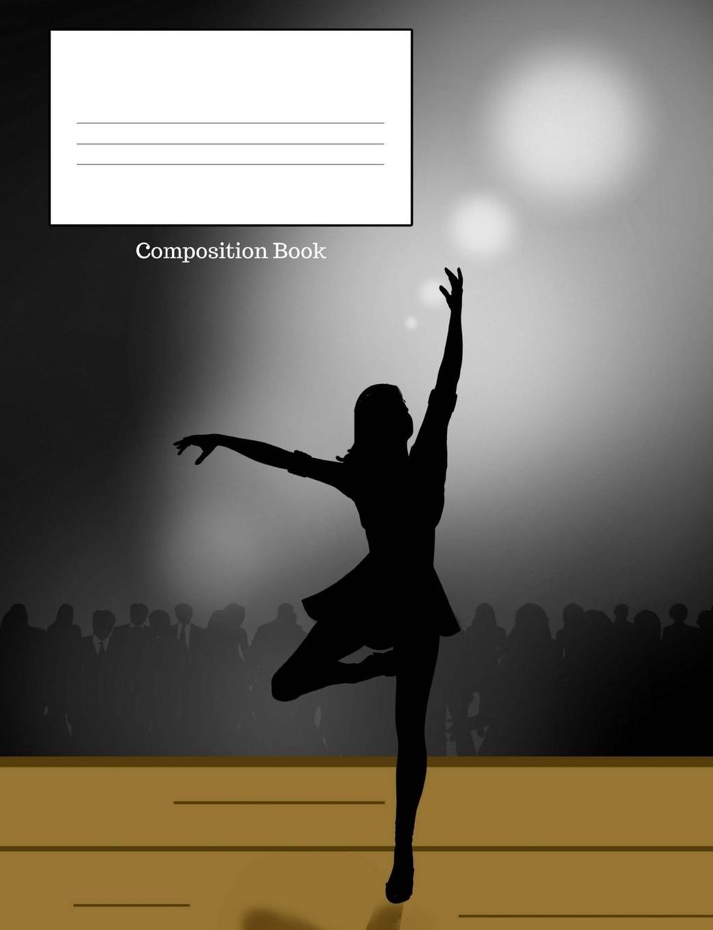Composition Book: Dancing Lady on Stage, College Lined, 7.44 X 9.69 150 Page Composition Book