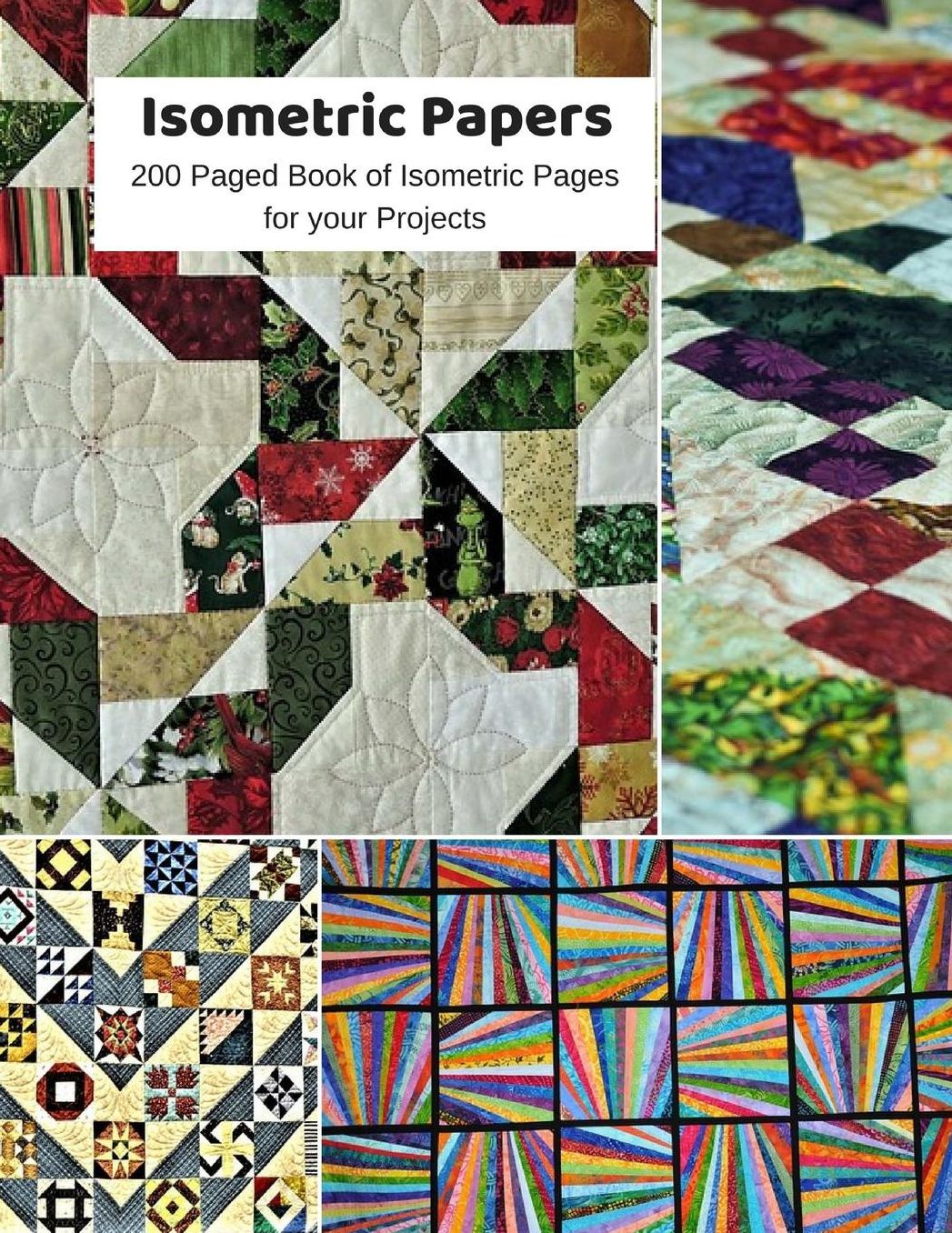 Isometric Papers: 200 Isometric Pages, 8.5 Inches by 11 Inches, Great for Projects in Art/Mosaics/Sewing/Patchwork/Quilting and More...