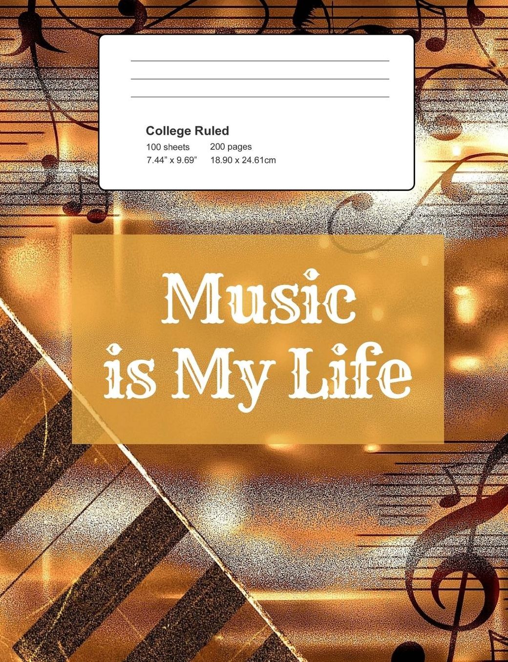 Music Is My Life: Notebook, Composition Book, 7.44 X 9.69 Book, 200 Paged College Ruled, Slogan, Music Is My Life