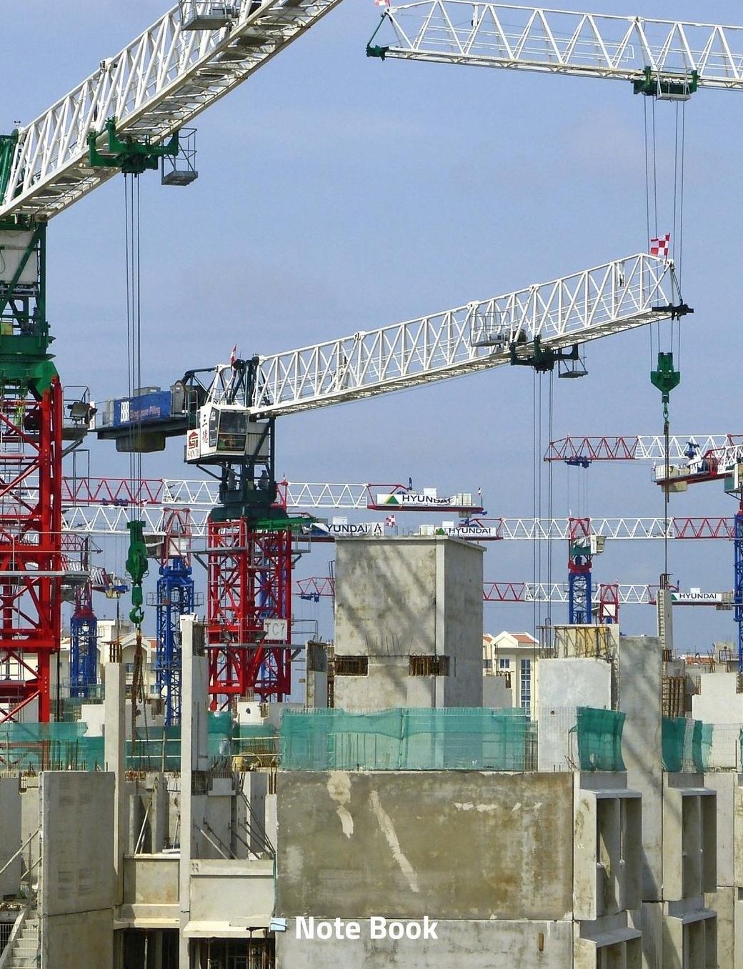 Note Book: Construction High Cranes, Writing Book, Wide Ruled, 200 Paged 7.44 X 9.69,