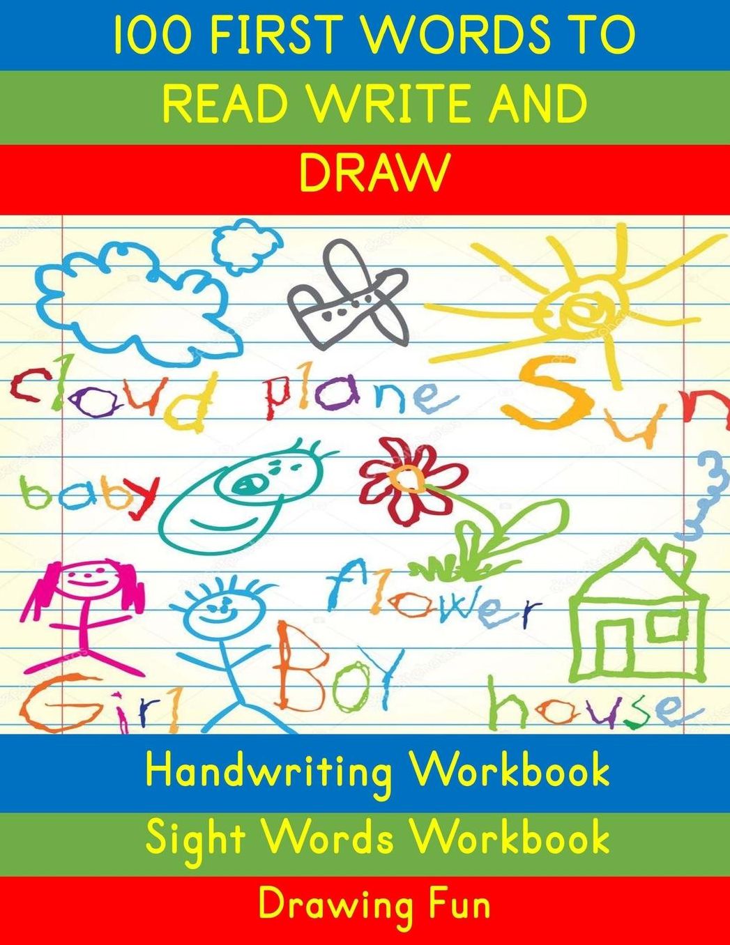 Handwriting Workbook: 100 First Words to Read Write and Draw: Handwriting Practice Workbook Language Arts Reading Skills and Sight Word Workbook