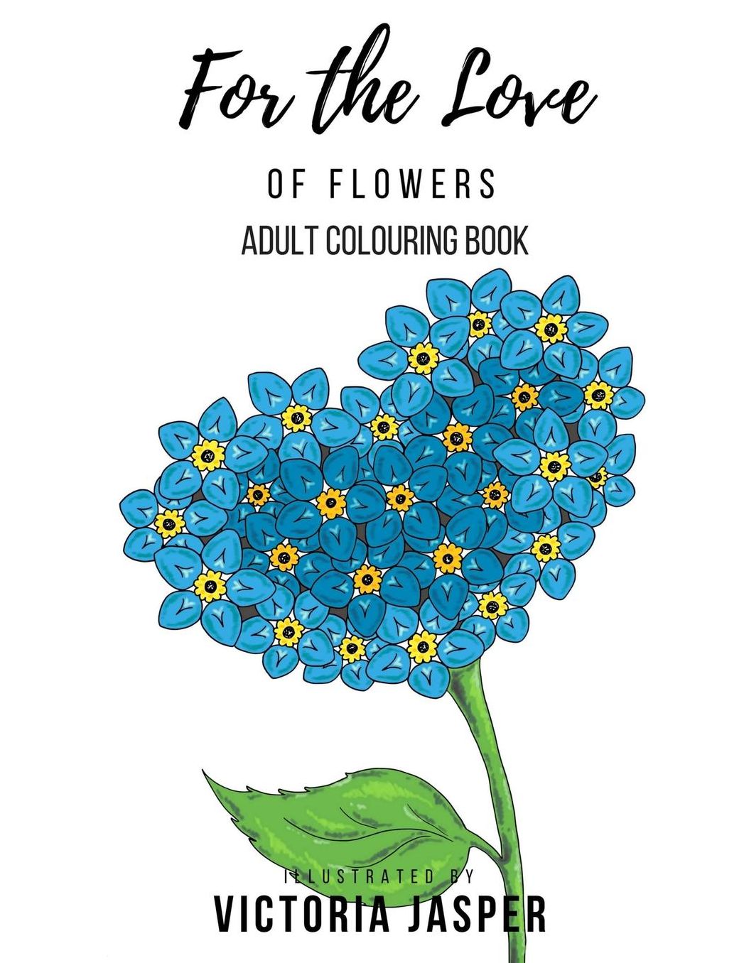 For the Love of Flowers: Adult Colouring Book