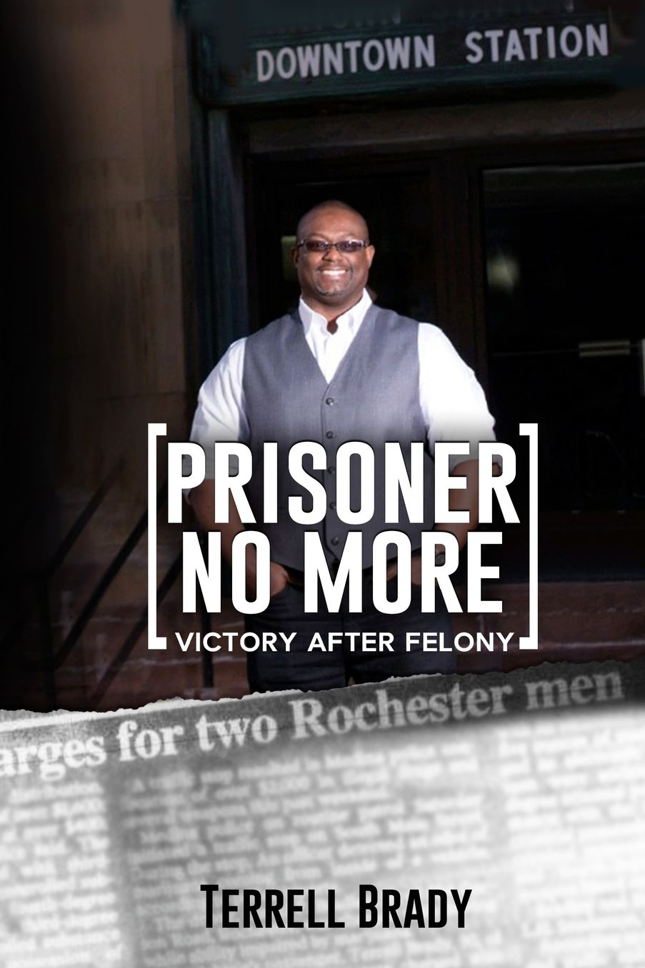 Prisoner No More: Victory After Felony