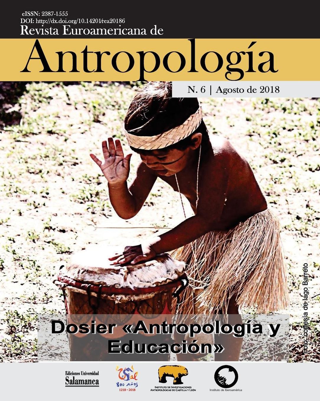 Revista Euroamericana de Antropologï¿½a: N. 6, Agosto de 2018: Dossier Antropologï¿½a y Educaciï¿½n