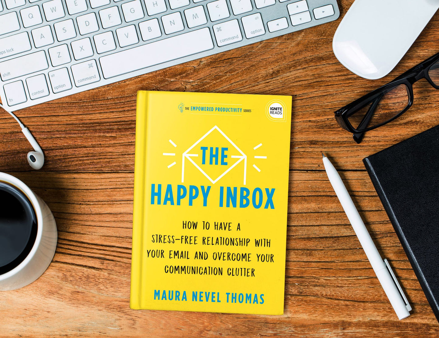 The Happy Inbox: How to have a stress-free relationship with your email, teammates, and communication network