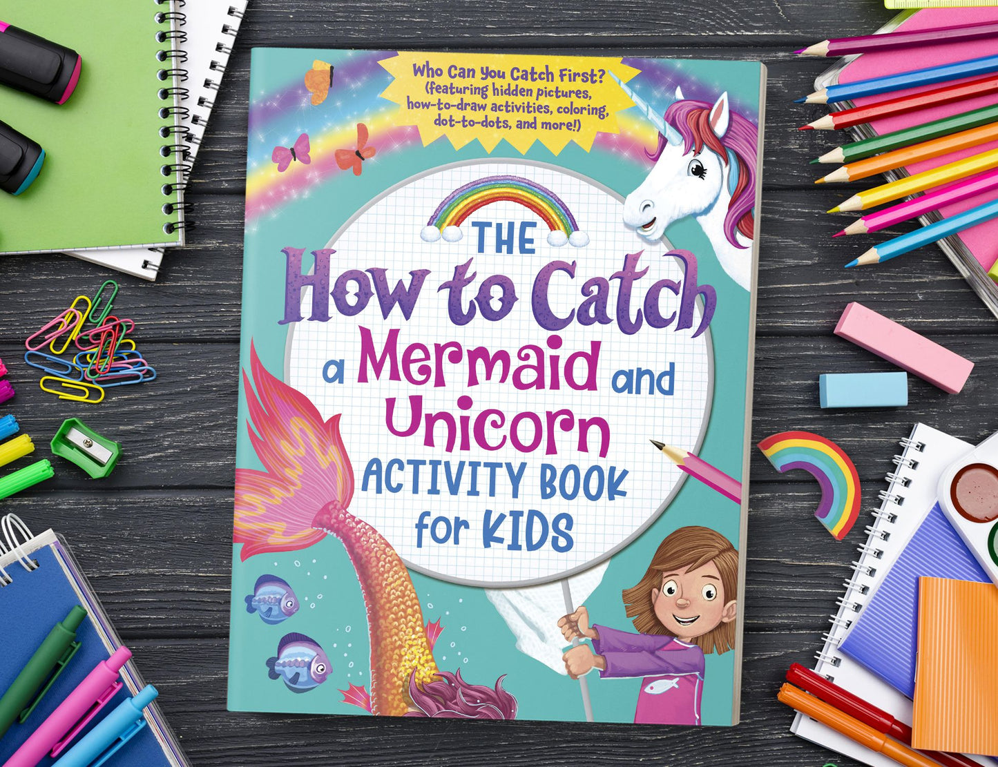 The How to Catch a Mermaid and Unicorn Activity Book for Kids: Who Can You Catch First? (featuring hidden pictures, how to draw activities, coloring, dot to dots, and more!)