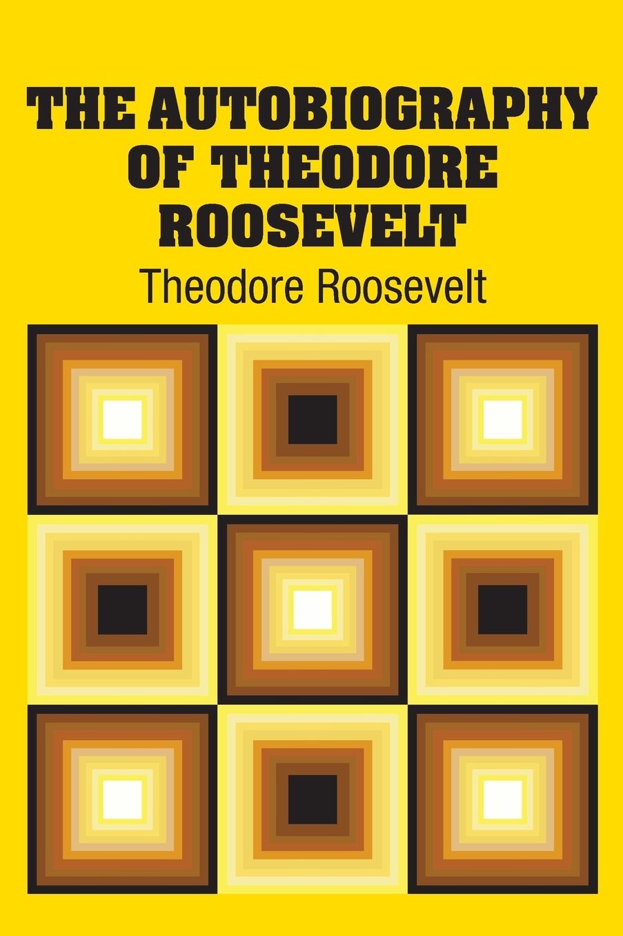 The Autobiography of Theodore Roosevelt