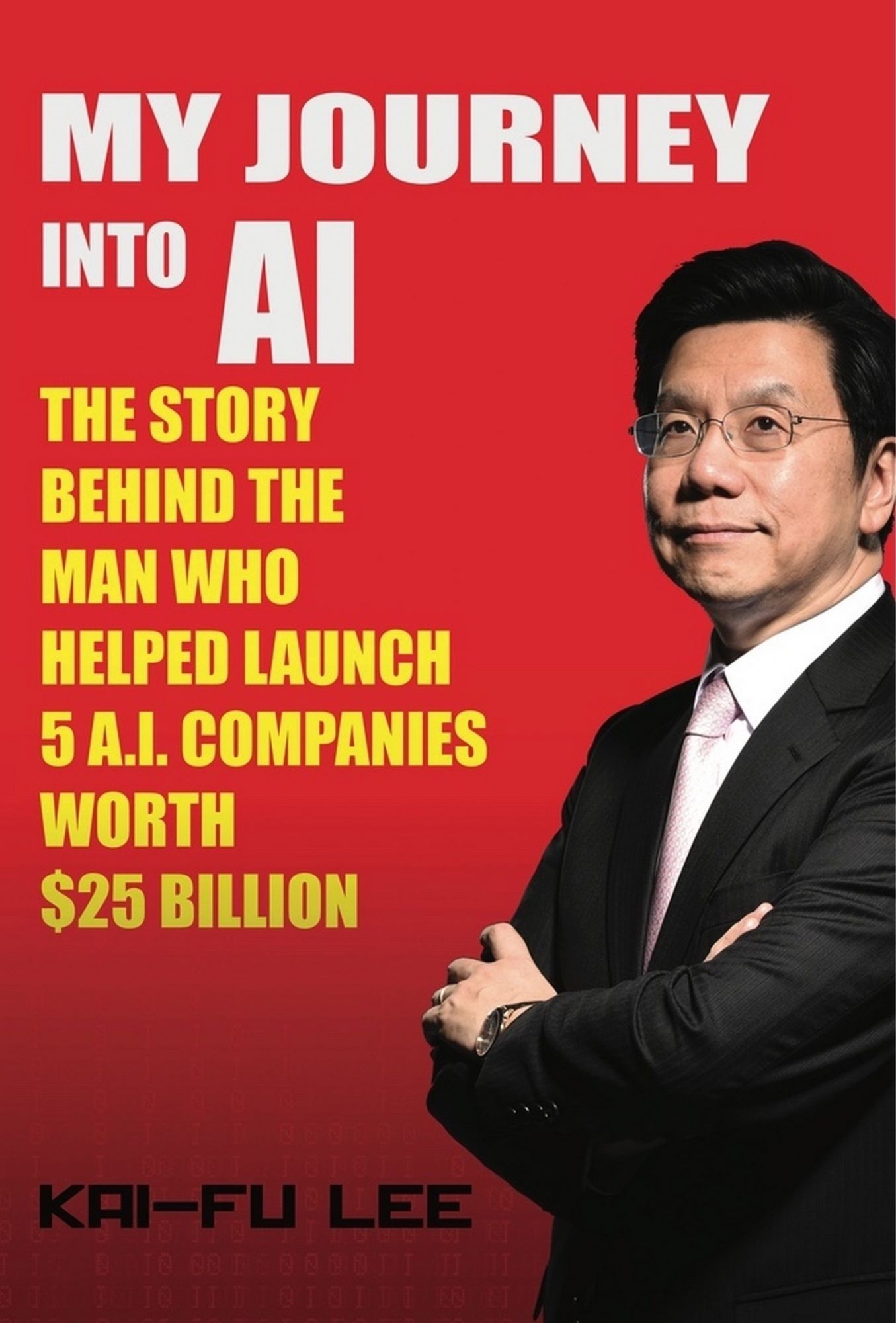 My Journey into AI : The Story Behind the Man Who Helped Launch 5 A.I. Companies Worth $25 Billion