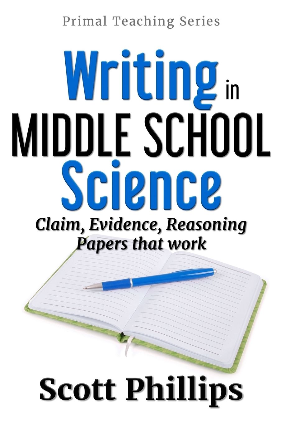 Writing in Middle School Science: Claim, Evidence, Reasoning Papers that Work