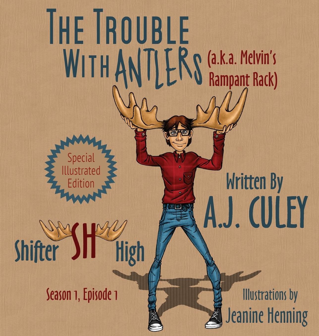 The Trouble with Antlers (A.K.A. Melvin's Rampant Rack): Special Illustrated Edition