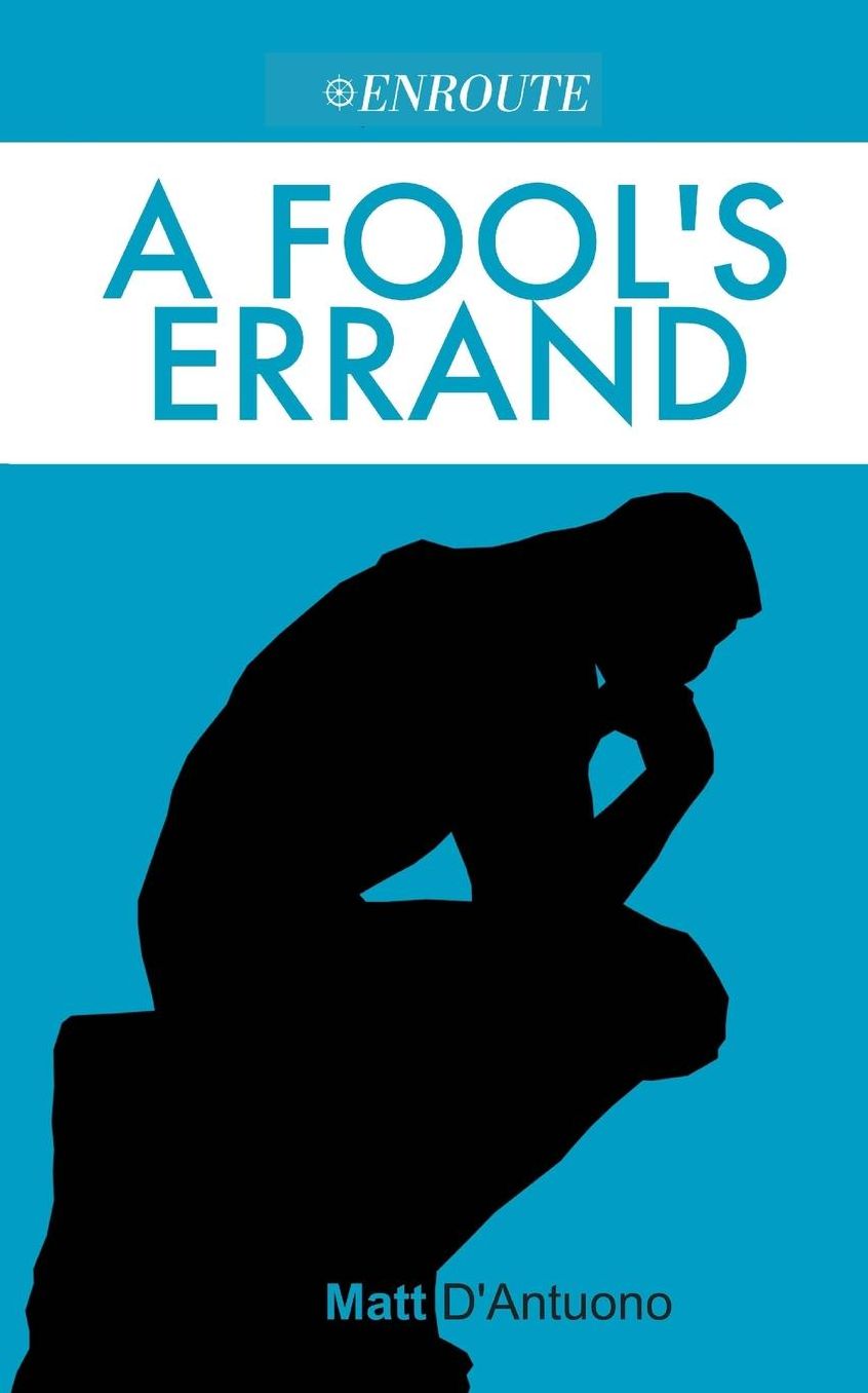Fool's Errand: A Brief, Informal Introduction to Philosophy for Young Catholics