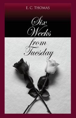 Six Weeks from Tuesday