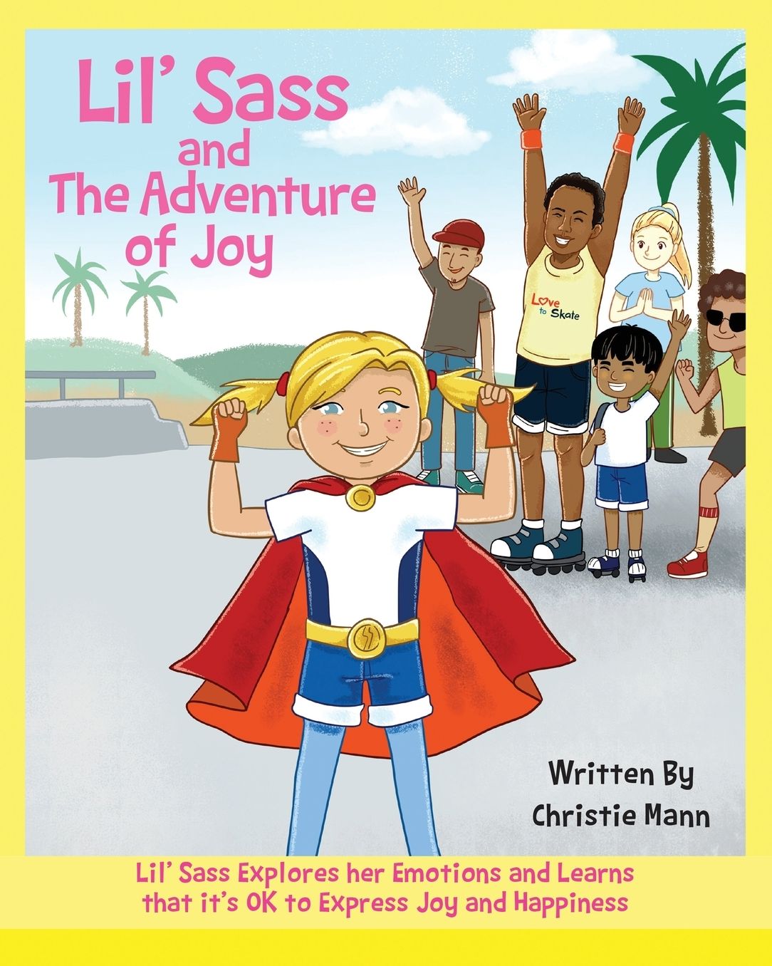 Lil' Sass and the Adventure of Joy: Lil' Sass Explores Her Emotions and Learns That It's Ok to Express Joy