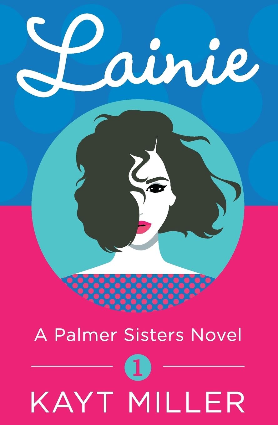 Lainie: A Palmer Sisters Novel: 1