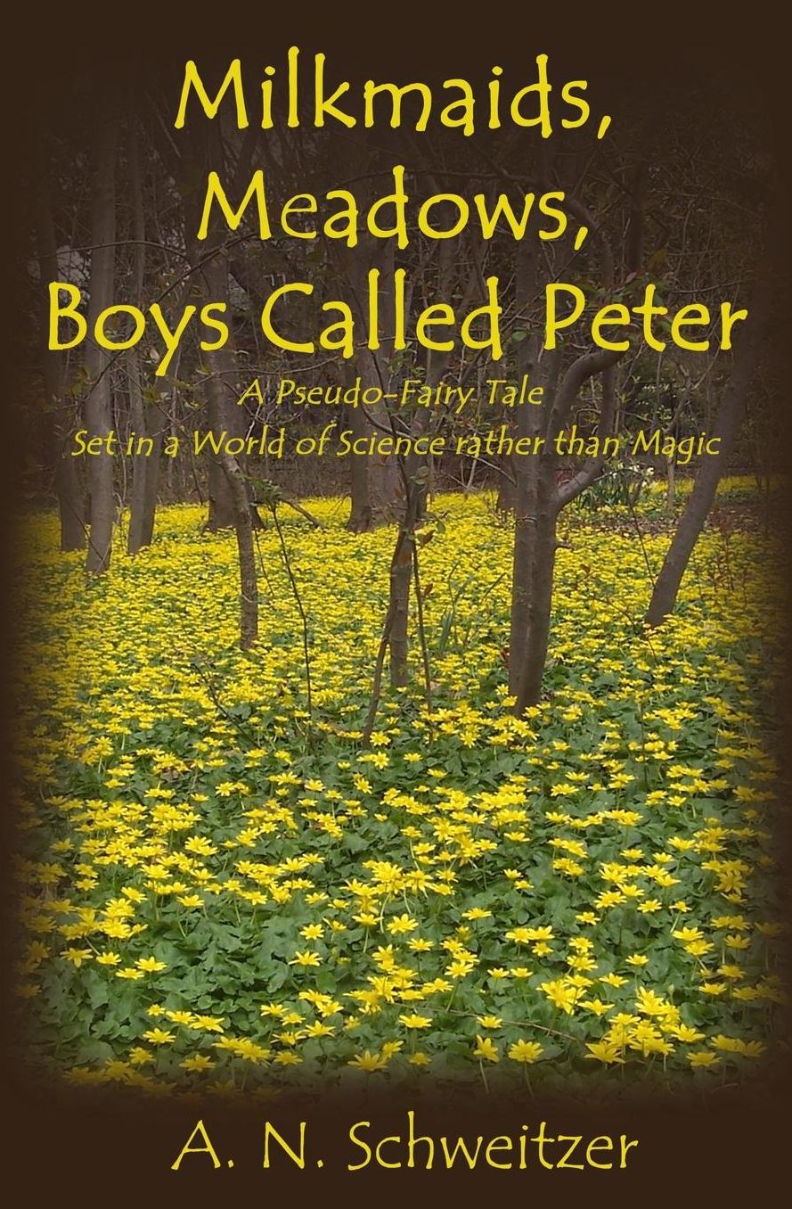 Milkmaids, Meadows, Boys Called Peter: A Pseudo-Fairy Tale Set in a World of Science rather than Magic
