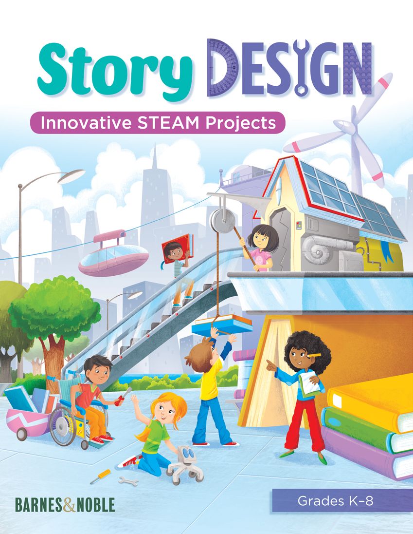 Story Design: Innovative STEAM Projects Grades K-8