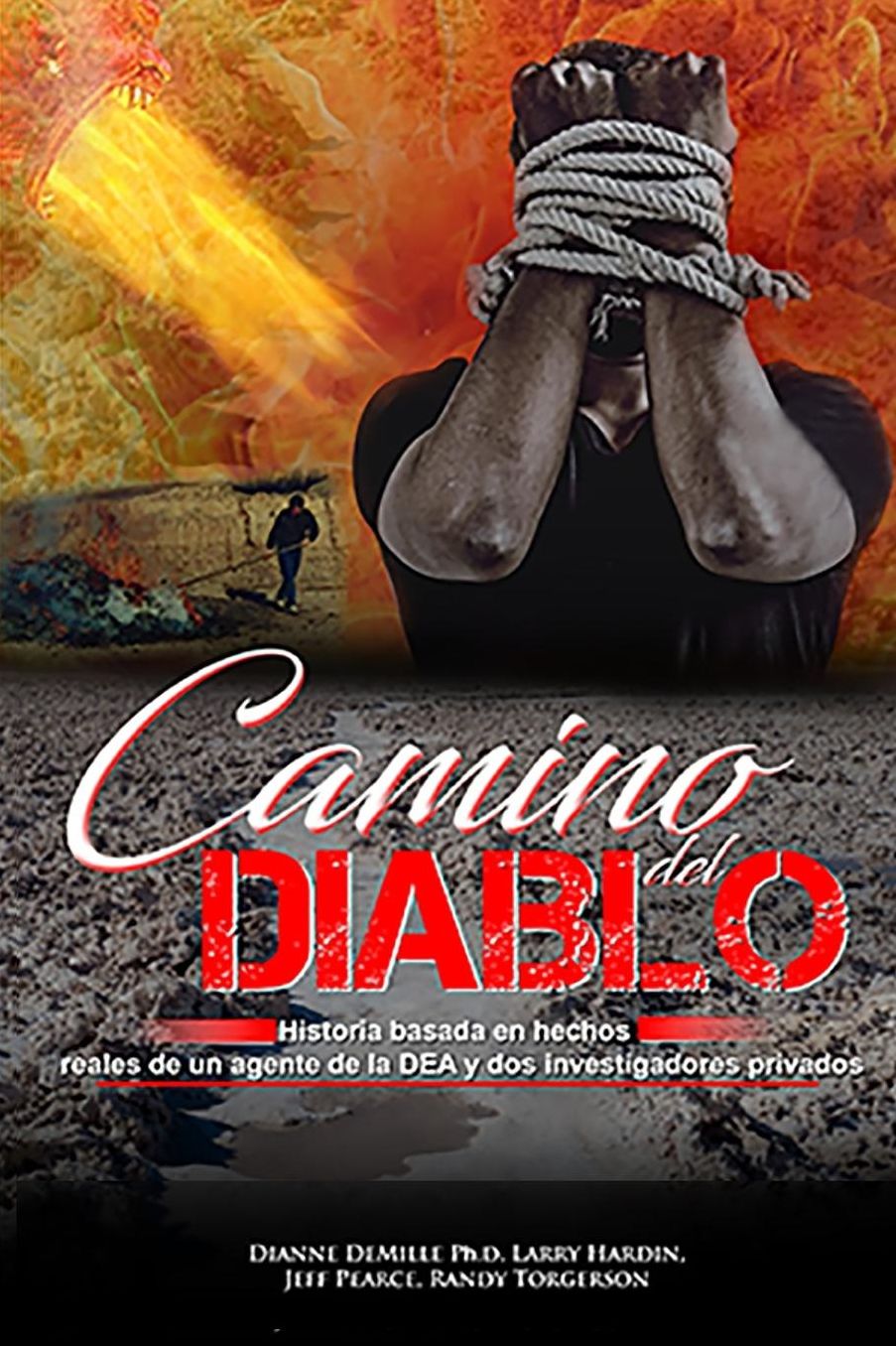 Camino del Diablo: Historia basada en hechos reales de un agente de la DEA y dos investigadores privados