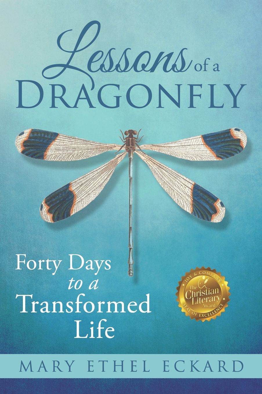 Lessons of a Dragonfly: Forty Days to a Transformed Life