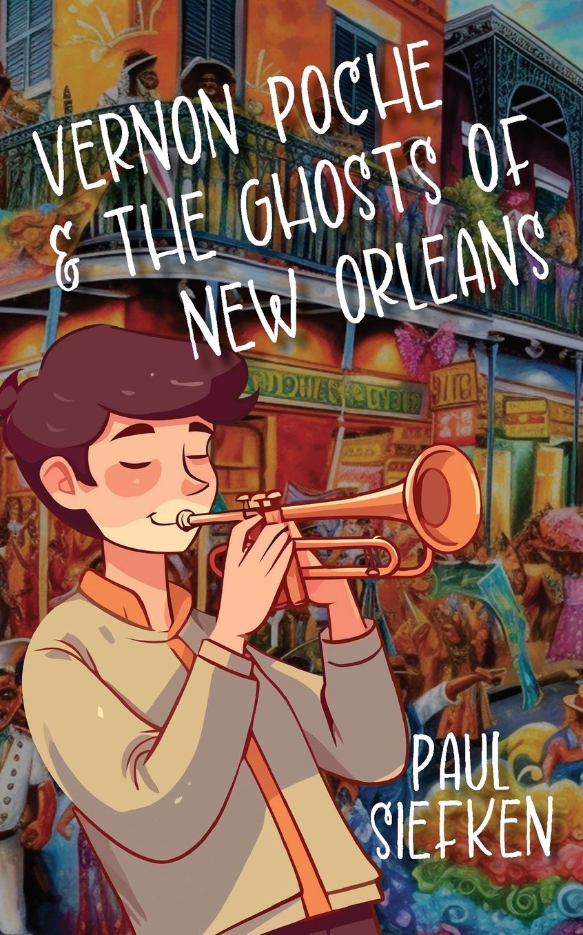 Vernon Poche & The Ghosts of New Orleans: A Novel