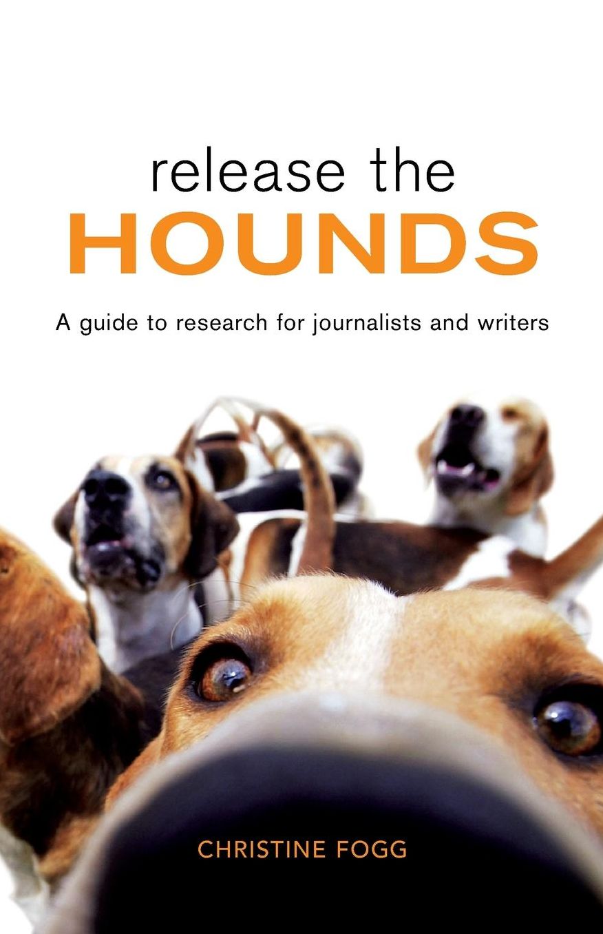 Release the Hounds: A Guide to Research for Journalists and Writers