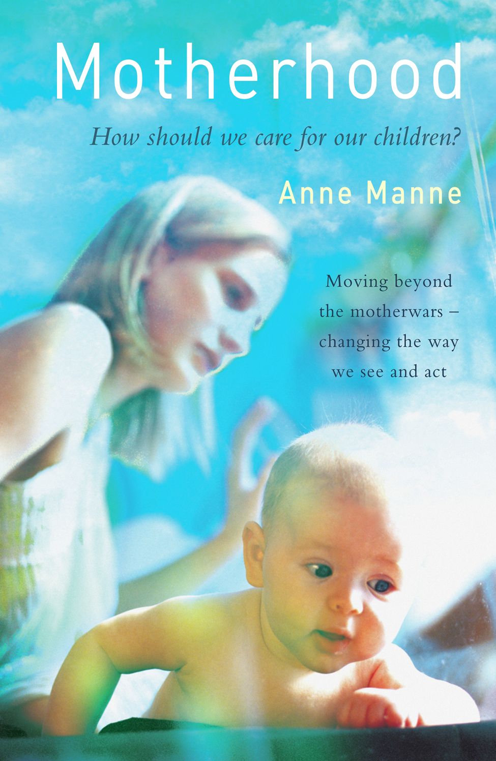 Motherhood: How Should We Care For Our Children?