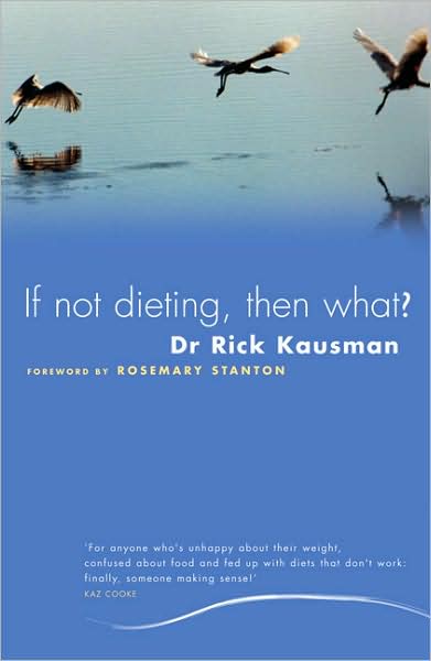 If Not Dieting Then What?