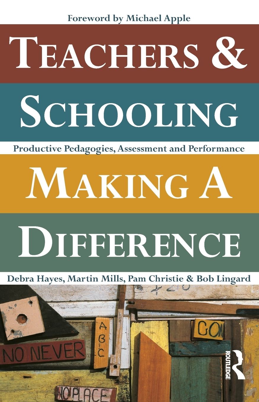 Teachers and Schooling Making a Difference: Productive Pedagogies, Assessment, and Performance